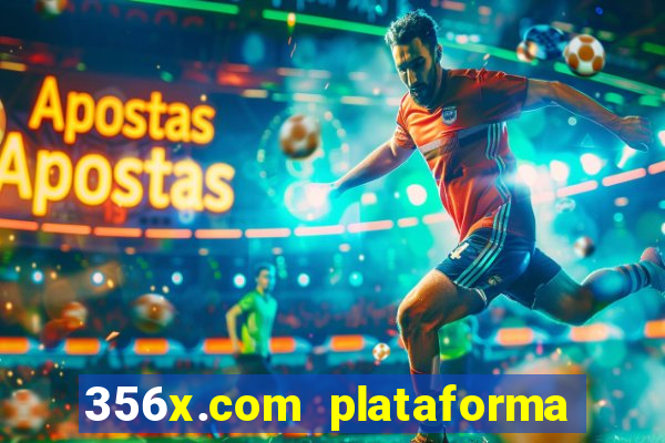 356x.com plataforma de jogos